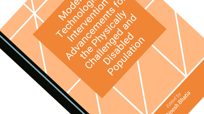 New book: Modern Technological Intervention Advancements for the Physically Challenged and Disabled Population