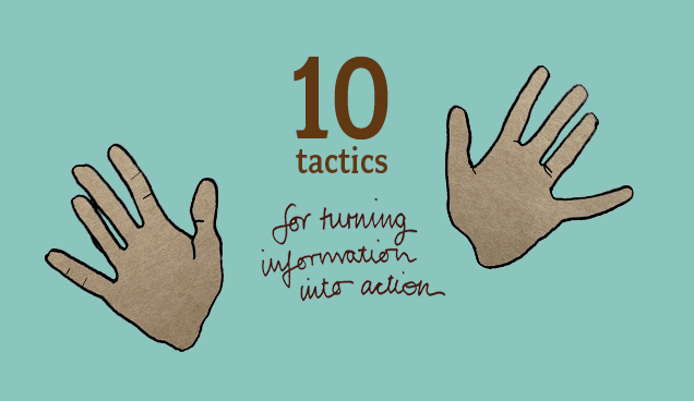 10 tactics for turning information into action